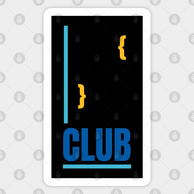 Curly Brackets Club Magnet by MaxMeCustom